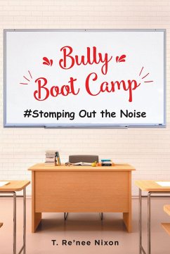 Bully Boot Camp (eBook, ePUB) - Nixon, T. Re'nee