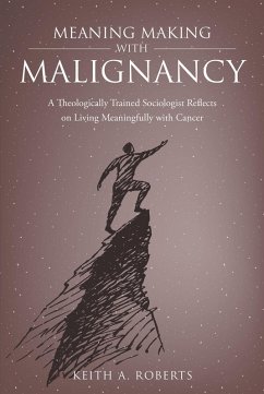 Meaning Making with Malignancy (eBook, ePUB) - Roberts, Keith A.