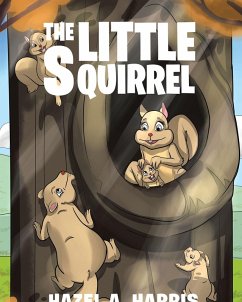 The Little Squirrel (eBook, ePUB) - Harris, Hazel A.