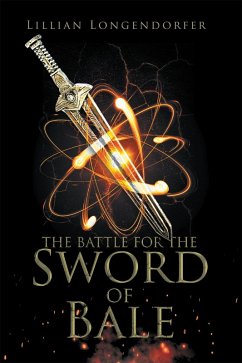 The Battle for the Sword of Bale (eBook, ePUB) - Longendorfer, Lillian