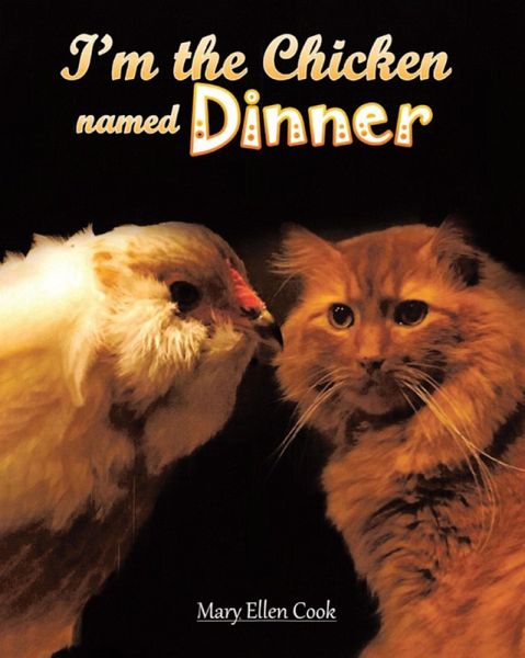 I'm the Chicken Named Dinner (eBook, ePUB) I'm the Chicken Named Dinner (eBook, ePUB)
