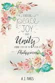 Finding Peace,Joy and Unity:A Bible Study on the Book of Philippians (eBook, ePUB)