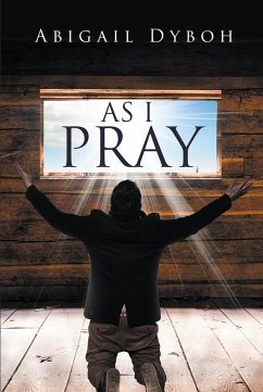 As I Pray (eBook, ePUB) - Dyboh, Abigail