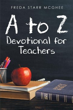 A to Z Devotional for Teachers (eBook, ePUB) - McGhee, Freda Starr