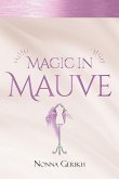 Magic in Mauve (eBook, ePUB) Magic in Mauve (eBook, ePUB)