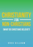 Christianity for Non-Christians (What do Christians Believe?) (eBook, ePUB)