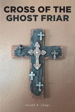 Cross of the Ghost Friar (eBook, ePUB) - Lange, Joseph R.