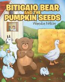 Bitigaio Bear and the Pumpkin Seeds (eBook, ePUB)