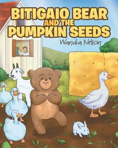 Bitigaio Bear and the Pumpkin Seeds (eBook, ePUB) - Nelson, Wanda