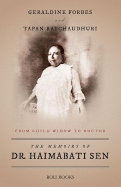 THE MEMOIRS OF DR. HAIMABATI SEN: FROM CHILD WIDOW TO LADY DOCTOR (eBook, ePUB) - Raychaudhuri, Tapan; Forbes, Geraldine