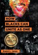 How Blacks Can Unite as One (eBook,... - Bild 1