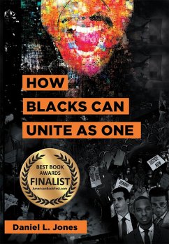 How Blacks Can Unite as One (eBook, ePUB) - Jones, Daniel L.