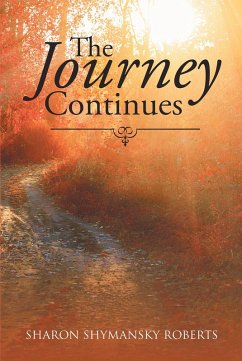 The Journey Continues (eBook, ePUB) - Roberts, Sharon Shymansky