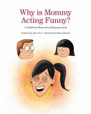 Why Is Mommy Acting Funny? (eBook, ePUB) Why Is Mommy Acting Funny? (eBook, ePUB)