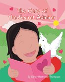The Case of the Secret Admirer (eBook, ePUB) The Case of the Secret Admirer (eBook, ePUB)