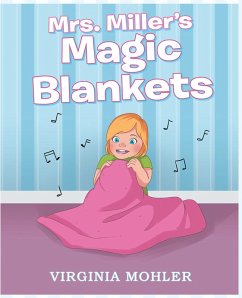 Mrs. Miller's Magic Blankets (eBook, ePUB) - Mohler, Virginia