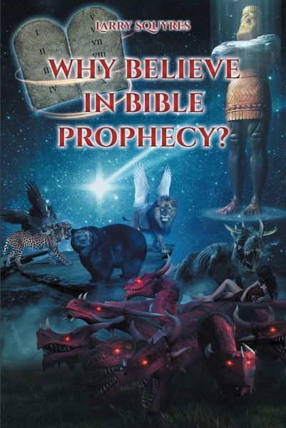 Why believe in Bible Prophecy? (eBook, ePUB) Why believe in Bible Prophecy? (eBook, ePUB)