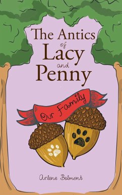 The Antics of Lacy and Penny (eBook, ePUB) - Belmont, Arlene