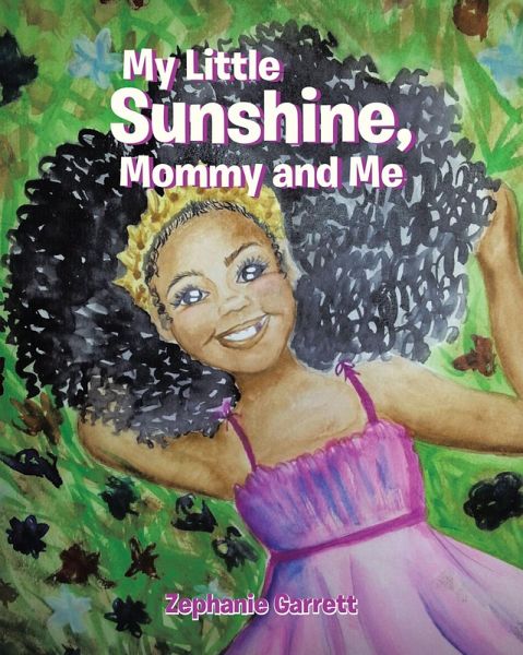 My Little Sunshine, Mommy and Me (eBook, ePUB) My Little Sunshine, Mommy and Me (eBook, ePUB)