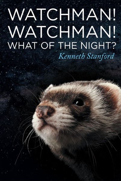 Watchman!Watchman! What of the Night? (eBook, ePUB) Watchman!Watchman! What of the Night? (eBook, ePUB)