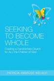 Seeking to Become Whole (eBook, ePUB)