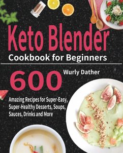 Keto Blender Cookbook for Beginners - Dather, Wurly