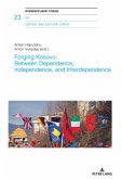 Forging Kosovo: Between Dependence, Independence, and Interdependence