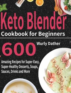 Keto Blender Cookbook for Beginners - Dather, Wurly