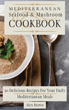 Mediterranean Seafood & Mushroom Cookbook - Brawn, Alex