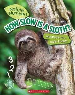 How Slow Is a Sloth?: Measure the Rainforest (Nature Numbers) - Esbaum, Jill