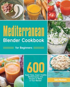 Mediterranean Blender Cookbook for Beginners - Manhers, Zulry