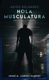 Adiós Delgadez, Hola Musculatura: Manual del Ectomorfo + Bonus: Hoja de progreso incluida (Edición en Español)