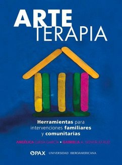 Arteterapia: Herramientas Para Intervenciones Familiares Y Comunitarias - García, Alejandra Ojeda; Ruiz, Gabriela González