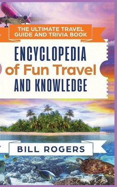 The Ultimate Travel Guide and Trivia Book - Hardcover Version - Rogers, Bill