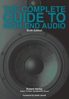 The Complete Guide to High-End Audio - Harley, Robert