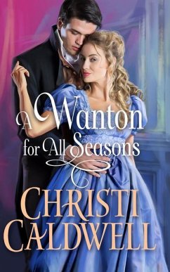 A Wanton for All Seasons - Caldwell, Christi