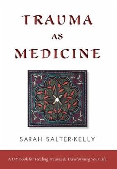 Trauma as Medicine - Salter-Kelly, Sarah