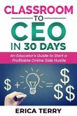 Classroom to CEO in 30 Days (eBook, ePUB)