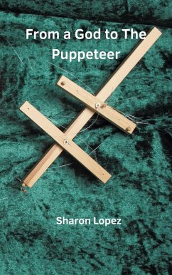 From a God to The Puppeteer (eBook, ePUB) - Lopez, Sharon