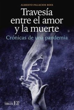 Travesía Entre El Amor Y La Muerte: Crónicas de Una Pandemia - Boix, Alberto Palacios