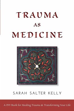 Trauma as Medicine - Kelly, Sarah Salter