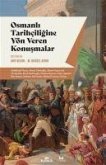 Osmanli Tarihciligine Yön Veren Konusmalar