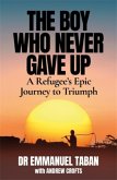 The Boy Who Never Gave Up The Boy Who Never Gave Up