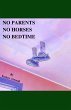 No Parents No Horses No Bedtime - Bild 1