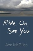 Ride On, See You