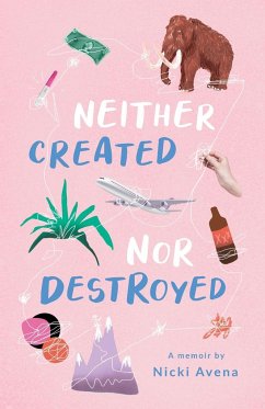 Neither Created Nor Destroyed - Avena, Nicki