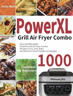 PowerXL Grill Air Fryer Combo Cookbook for Beginners - Blark, Anchy