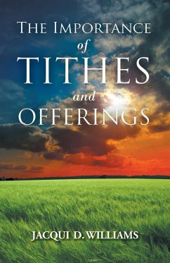 The Importance of Tithes and Offerings - Williams, Jacqui D.