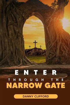 Enter Through The Narrow Gate - Tbd