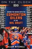 On the Clock: Edmonton Oilers: Behind the Scenes with the Edmonton Oilers at the NHL Draft